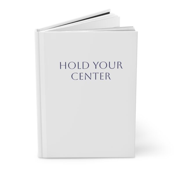 HOLD YOUR CENTER Inspirational Hardcover Journal for Mindfulness, Reflective Writing and Gratitude - Image 3